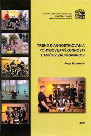 Trend diagnostikovania pohybovej výkonnosti hasičov záchranárov Trend diagnostikovania pohybovej výkonnosti hasičov záchranárov