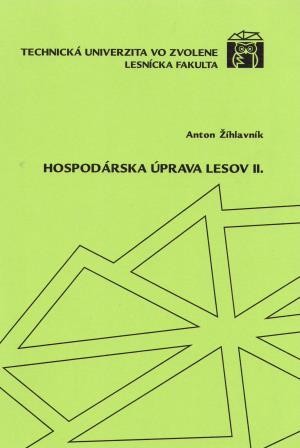Hospodárska úprava lesov II. Hospodárska úprava lesov II.