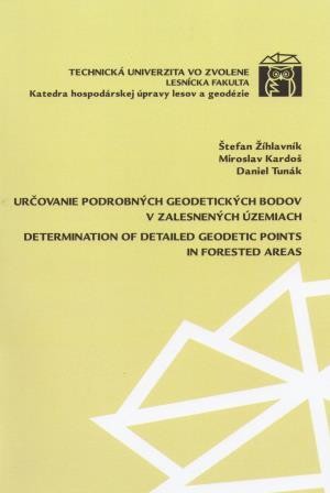 Určovanie podrobných geodetických bodov v zalesnených územiach Určovanie podrobných geodetických bodov v zalesnených územiach
