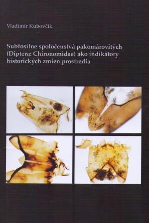 Subfosílne spoločenstvá pakomárovitých (Diptera: Chironomidae) ako indikátory historických zmien prostredia Subfosílne spoločenstvá pakomárovitých (Diptera: Chironomidae) ako indikátory historických zmien prostredia