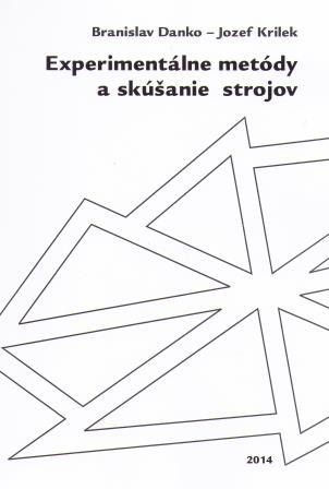 Experimentálne metódy a skúšanie strojov Experimentálne metódy a skúšanie strojov
