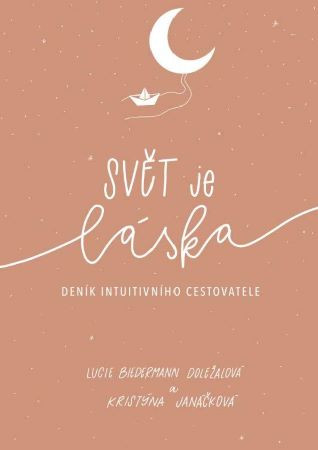 Svět je láska - deník intuitivního cestovatele