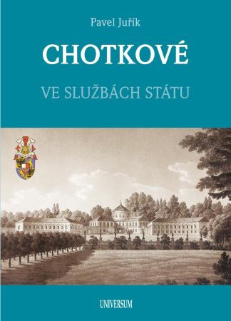 Chotkové - Ve službách státu