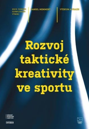 Rozvoj taktické kreativity ve sportu Rozvoj taktické kreativity ve sportu