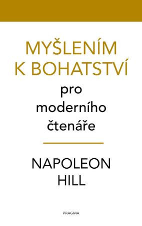 Myšlením k bohatství pro moderního čtenáře Myšlením k bohatství pro moderního čtenáře