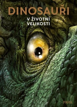 Dinosauři: V životní velikosti Dinosauři: V životní velikosti