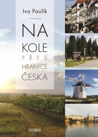 Na kole přes hranice Česka Na kole přes hranice Česka
