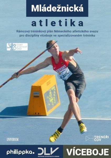 Atletika – Víceboje. Rámcový tréninkový plán Německého atletického svazu Atletika – Víceboje. Rámcový tréninkový plán Německého atletického svazu