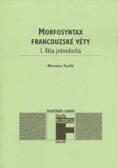 Morfosyntax francouzské věty 1 Věta jednoduchá. Morfosyntax francouzské věty 1 Věta jednoduchá.