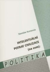 Intelektuální potrat civilizace (na osm): Politika Intelektuální potrat civilizace (na osm): Politika