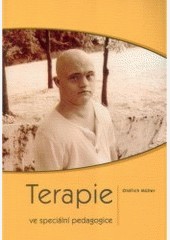 Terapie ve speciální pedagogice Terapie ve speciální pedagogice
