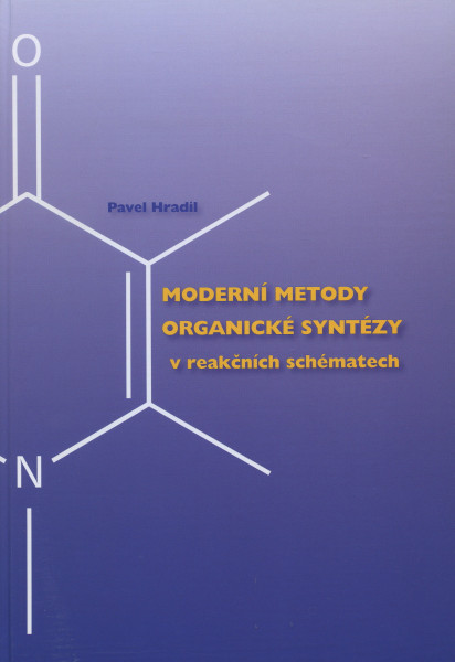 Moderní metody organické syntézy v reakčních schématech Moderní metody organické syntézy v reakčních schématech