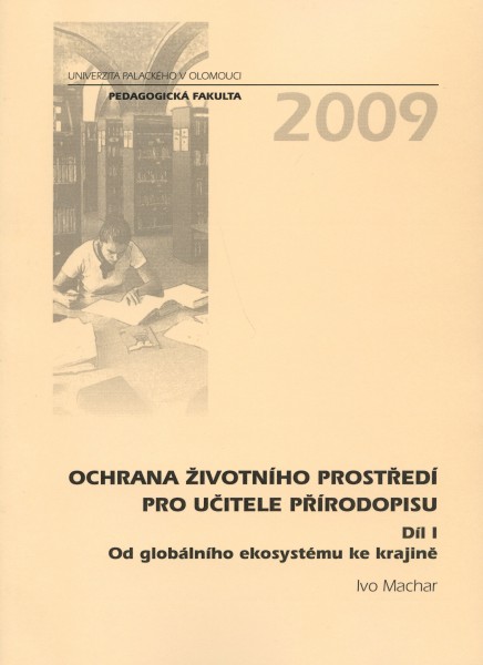 Ochrana životního prostředí pro učitele přírodopisu (Díl I) Ochrana životního prostředí pro učitele přírodopisu (Díl I)