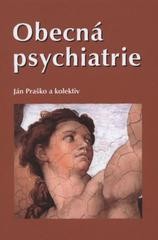 Obecná psychiatrie Obecná psychiatrie