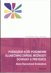 Poškození kůže působením slunečního záření, možnosti ochrany a prevence Poškození kůže působením slunečního záření, možnosti ochrany a prevence