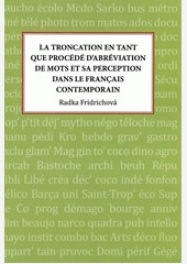 La troncation en tant que procédé d'abréviation de mots et sa perception dans le français contemporain
