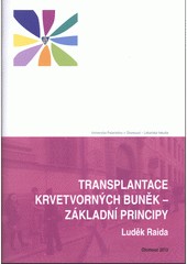 Transplantace krvetvorných buněk - základní principy Transplantace krvetvorných buněk - základní principy