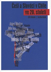 Češi a Slováci v Chile ve 20. století 2.vydání Češi a Slováci v Chile ve 20. století 2.vydání