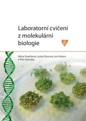 Laboratorní cvičení z molekulární biologie Laboratorní cvičení z molekulární biologie