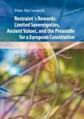 Restraint´s Rewards: Limited Sovereignties, Ancient Values, and the Preamble for a European Constitution Restraint´s Rewards: Limited Sovereignties, Ancient Values, and the Preamble for a European Constitution