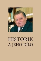 Historik a jeho dílo Historik a jeho dílo