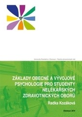 Základy obecné a vývojové psychologie pro studenty nelékařských zdravotnických oborů Základy obecné a vývojové psychologie pro studenty nelékařských zdravotnických oborů