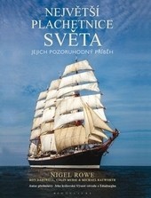 Největší plachetnice světa: jejich pozoruhodný příběh Největší plachetnice světa: jejich pozoruhodný příběh