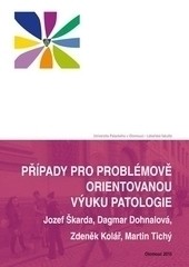 Případy pro problémově orientovanou výuku patologie Případy pro problémově orientovanou výuku patologie
