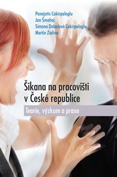 Šikana na pracovišti v České republice. Teorie, výzkum a praxe