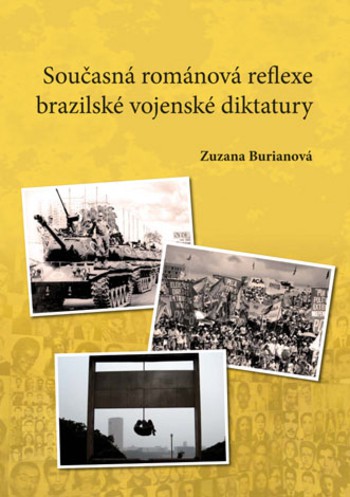 Současná románová reflexe brazilské vojenské diktatury Současná románová reflexe brazilské vojenské diktatury