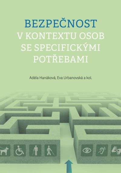 Bezpečnost v kontextu osob se specifickými potřebami Bezpečnost v kontextu osob se specifickými potřebami