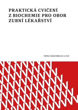 Praktická cvičení z biochemie pro obor zubní lékařství Praktická cvičení z biochemie pro obor zubní lékařství