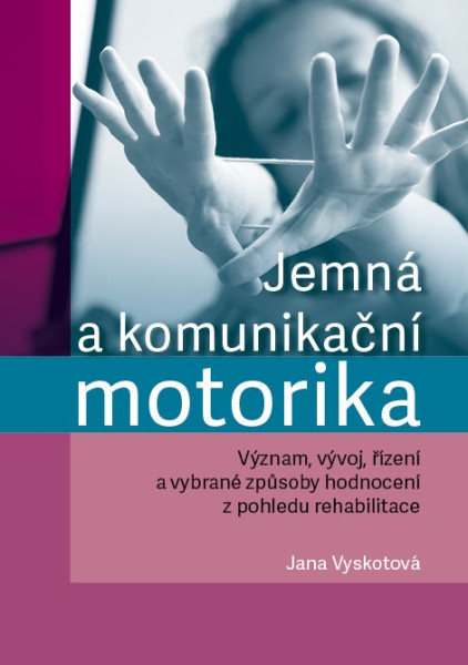 Jemná a komunikační motorika Jemná a komunikační motorika