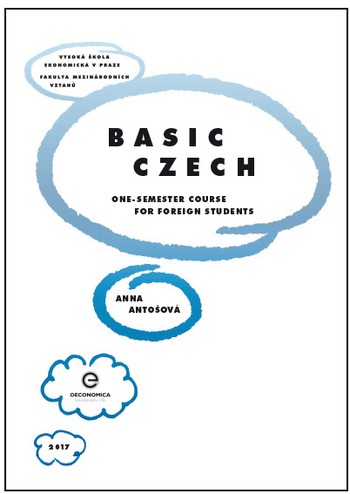 Basic Czech. One-semester Course for Foreign Students, 4. dotisk 1. vydání Basic Czech. One-semester Course for Foreign Students, 4. dotisk 1. vydání