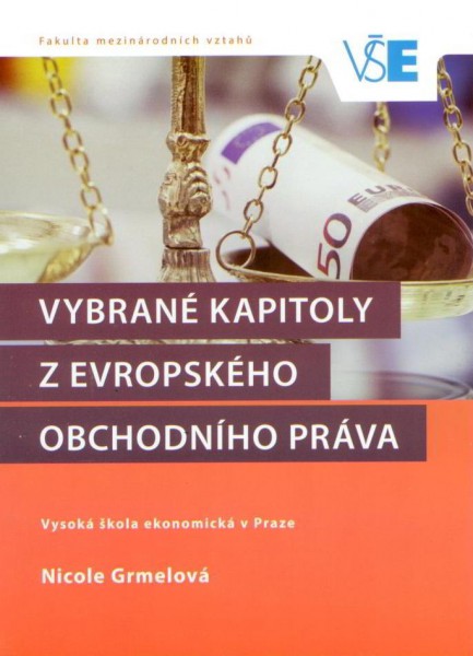 Vybrané kapitoly z evropského obchodného práva Vybrané kapitoly z evropského obchodného práva