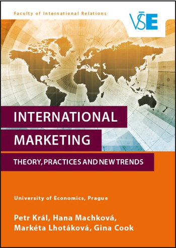INTERNATIONAL MARKETING - Theory, Practices and New Trends, první dotisk 2. přepracovaného vydání INTERNATIONAL MARKETING - Theory, Practices and New Trends, první dotisk 2. přepracovaného vydání