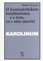 O komunistickém totalitarismu a o tom, co s ním souvisí O komunistickém totalitarismu a o tom, co s ním souvisí