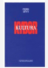 Kyberkultura (Cyberculture) Kyberkultura (Cyberculture)