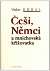 Češi Němci a mnichovská křižovatka Češi Němci a mnichovská křižovatka