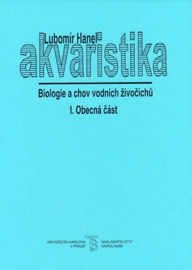 Akvaristika I. Obecná část Akvaristika I. Obecná část