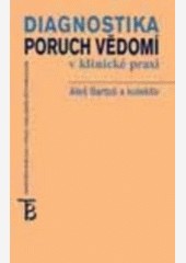 Diagnostika poruch vědomí v klinické praxi Diagnostika poruch vědomí v klinické praxi