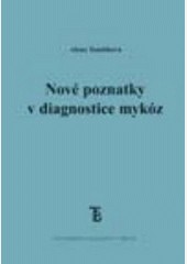 Nové poznatky v diagnostice mykóz Nové poznatky v diagnostice mykóz