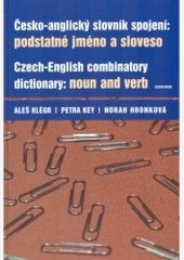 Česko-anglický slovník spojení : podstatné jméno a sloveso Česko-anglický slovník spojení : podstatné jméno a sloveso