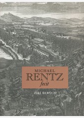 Michael Rentz fecit. Michael Jindřich Rentz, dvorní rytec hraběte Šporka Michael Rentz fecit. Michael Jindřich Rentz, dvorní rytec hraběte Šporka