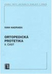 Ortopedická protetika, II. část Ortopedická protetika, II. část