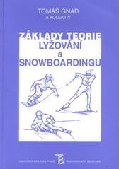 Základy teorie lyžování a snowboardingu Základy teorie lyžování a snowboardingu