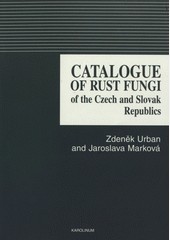 Catalogue of rust fungi of the Czech and Slovak Republics Catalogue of rust fungi of the Czech and Slovak Republics