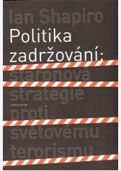 Politika zadržování. Staronová strategie proti světovému terorismu Politika zadržování. Staronová strategie proti světovému terorismu