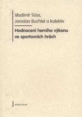 Hodnocení herního výkonu ve sportovních hrách Hodnocení herního výkonu ve sportovních hrách