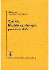 Základy lékařské psychologie pro bakalářské studium ve zdravotnictví Základy lékařské psychologie pro bakalářské studium ve zdravotnictví